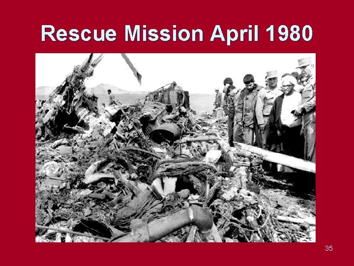 Rescue Mission April 1980 35 