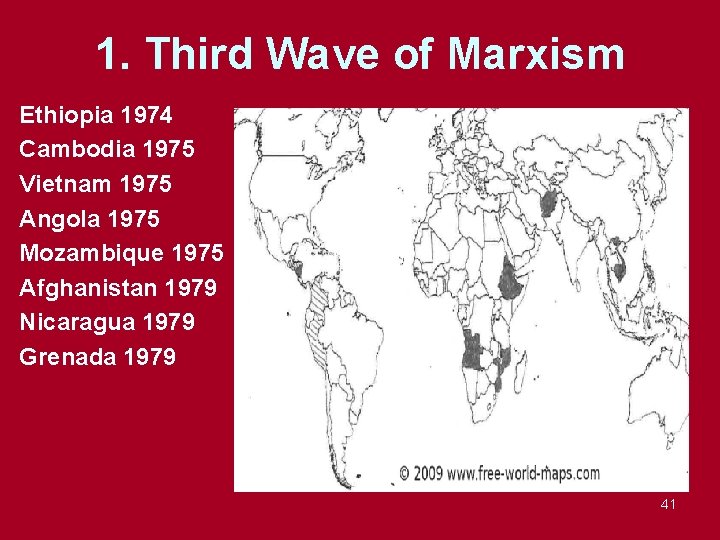 1. Third Wave of Marxism Ethiopia 1974 Cambodia 1975 Vietnam 1975 Angola 1975 Mozambique