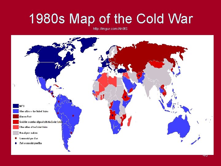 1980 s Map of the Cold War http: //imgur. com/Ah 9 t. S 46