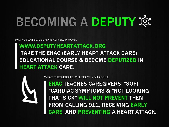 BECOMING A DEPUTY HOW YOU CAN BECOME MORE ACTIVELY INVOLVED WWW. DEPUTYHEARTATTACK. ORG TAKE