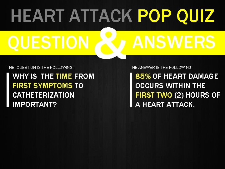 HEART ATTACK POP QUIZ ANSWERS QUESTION THE QUESTION IS THE FOLLOWING: & WHY IS