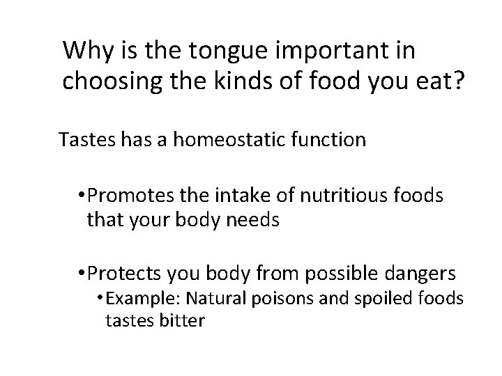 Why is the tongue important in choosing the kinds of food you eat? Tastes