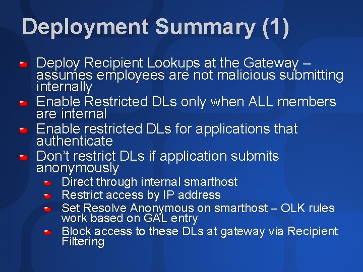 Deployment Summary (1) Deploy Recipient Lookups at the Gateway – assumes employees are not