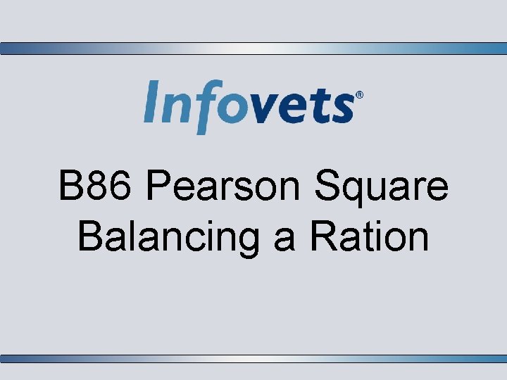 B 86 Pearson Square Balancing a Ration 