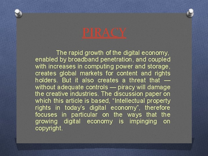 PIRACY The rapid growth of the digital economy, enabled by broadband penetration, and coupled