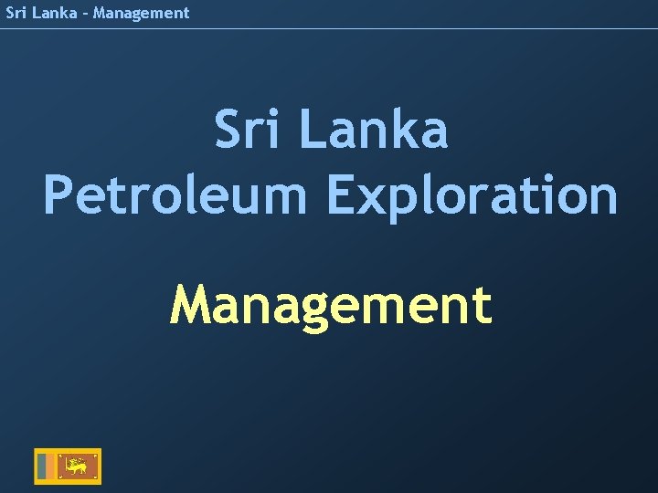 Sri Lanka - Management Sri Lanka Petroleum Exploration Management 