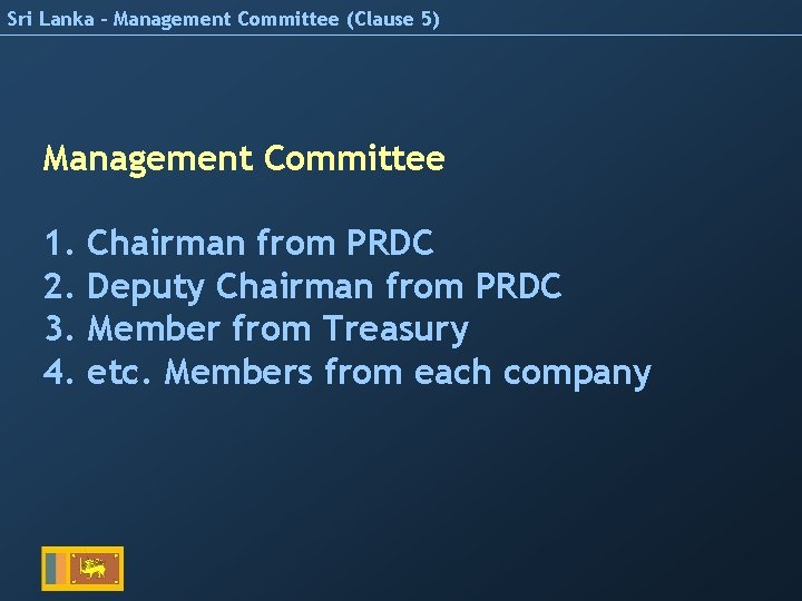 Sri Lanka – Management Committee (Clause 5) Management Committee 1. 2. 3. 4. Chairman