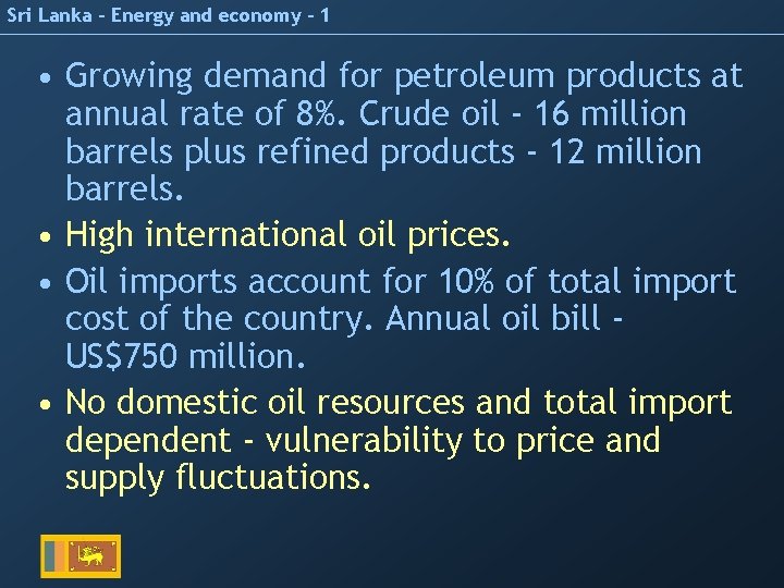 Sri Lanka – Energy and economy - 1 • Growing demand for petroleum products