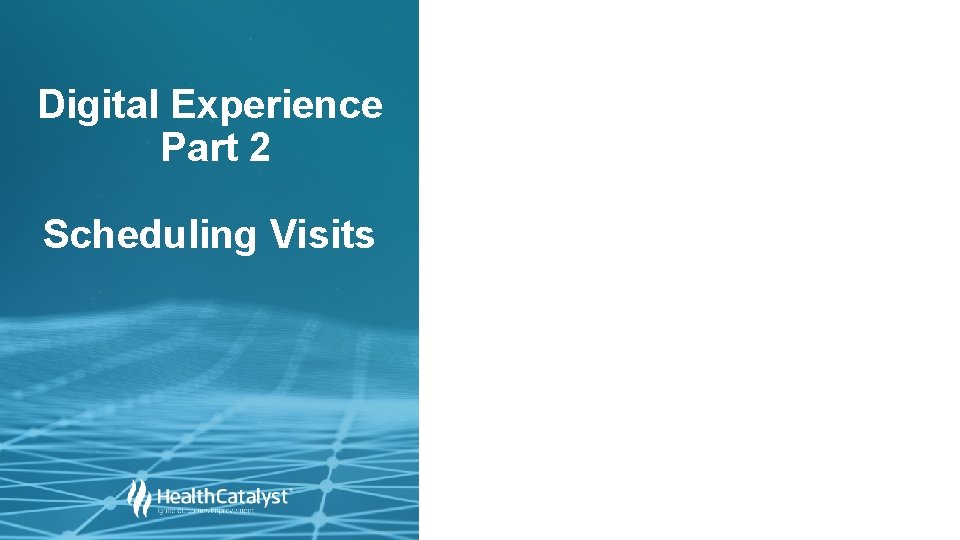 Digital Experience Part 2 Scheduling Visits 