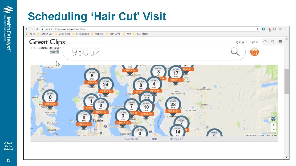 Scheduling ‘Hair Cut’ Visit © 2018 Health Catalyst 13 