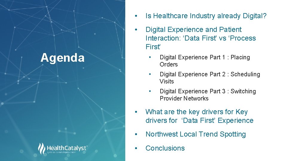  • Is Healthcare Industry already Digital? • Digital Experience and Patient Interaction: ‘Data