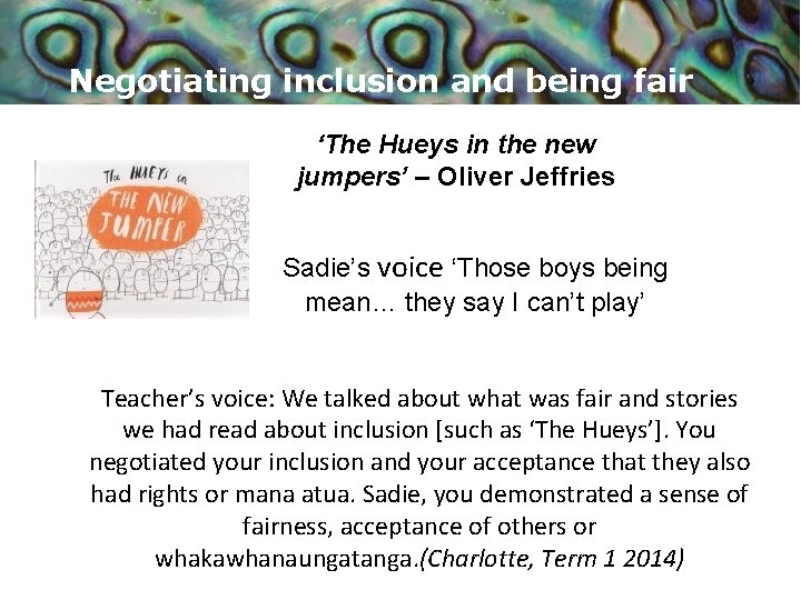 Negotiating inclusion and being fair ‘The Hueys in the new jumpers’ – Oliver Jeffries