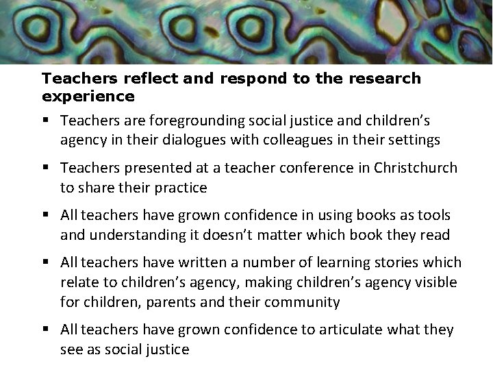 Teachers reflect and respond to the research experience § Teachers are foregrounding social justice