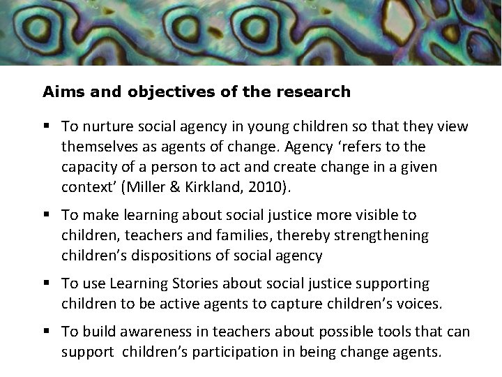 Aims and objectives of the research § To nurture social agency in young children