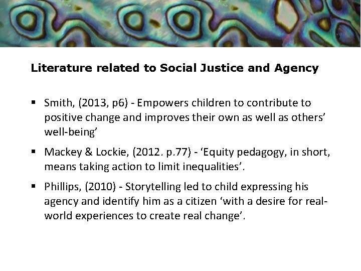 Literature related to Social Justice and Agency § Smith, (2013, p 6) - Empowers