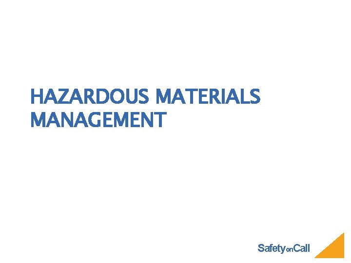 HAZARDOUS MATERIALS MANAGEMENT Safetyon. Call 