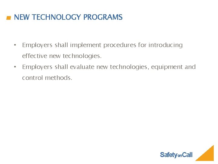 NEW TECHNOLOGY PROGRAMS • Employers shall implement procedures for introducing effective new technologies. •