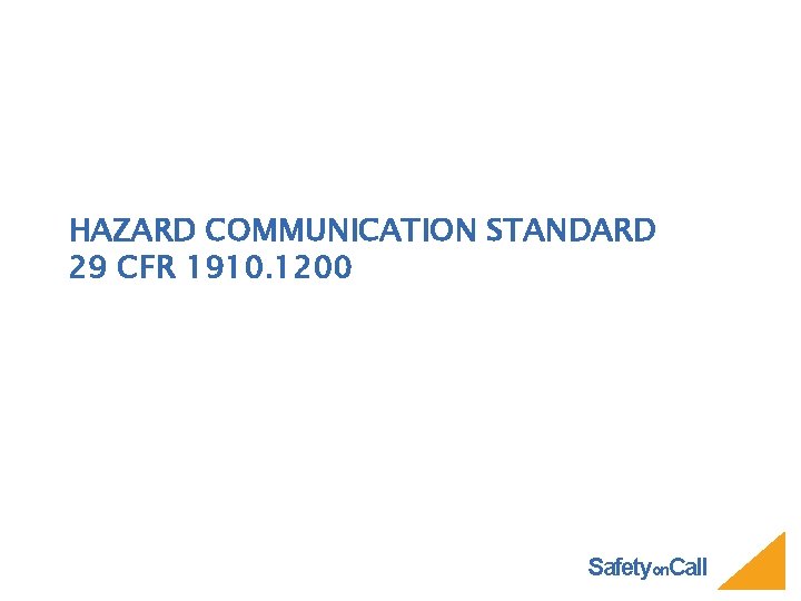 HAZARD COMMUNICATION STANDARD 29 CFR 1910. 1200 Safetyon. Call 