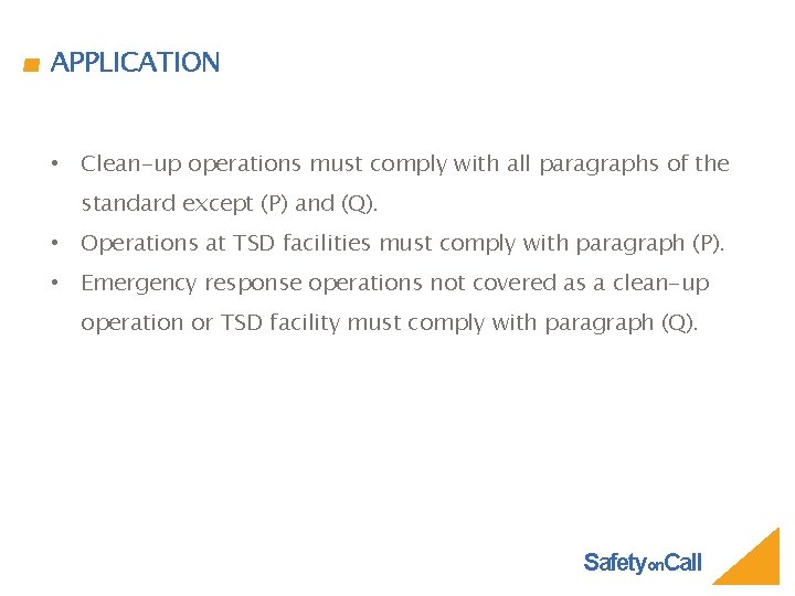 APPLICATION • Clean-up operations must comply with all paragraphs of the standard except (P)
