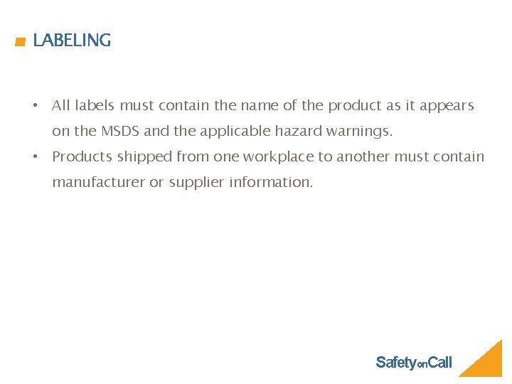 LABELING • All labels must contain the name of the product as it appears