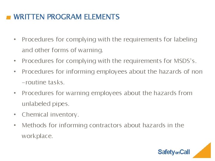 WRITTEN PROGRAM ELEMENTS • Procedures for complying with the requirements for labeling and other