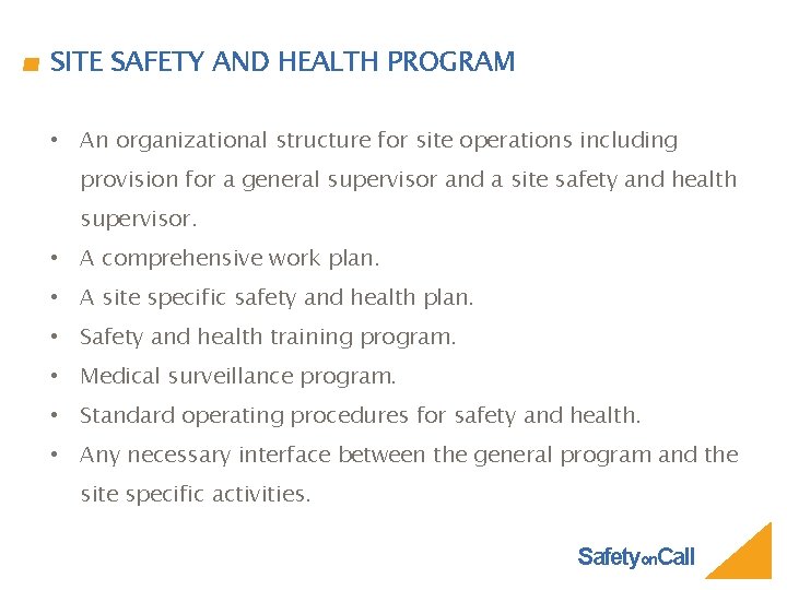 SITE SAFETY AND HEALTH PROGRAM • An organizational structure for site operations including provision