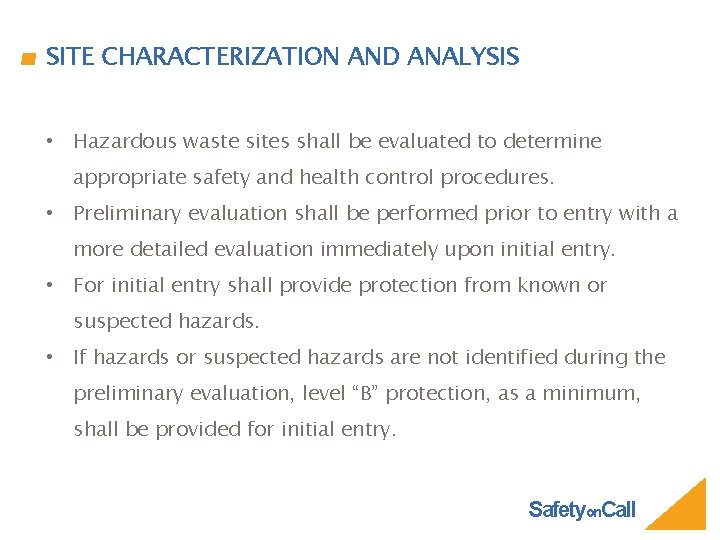 SITE CHARACTERIZATION AND ANALYSIS • Hazardous waste sites shall be evaluated to determine appropriate