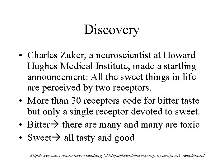 Discovery • Charles Zuker, a neuroscientist at Howard Hughes Medical Institute, made a startling