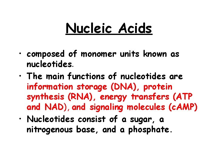 Nucleic Acids • composed of monomer units known as nucleotides. • The main functions