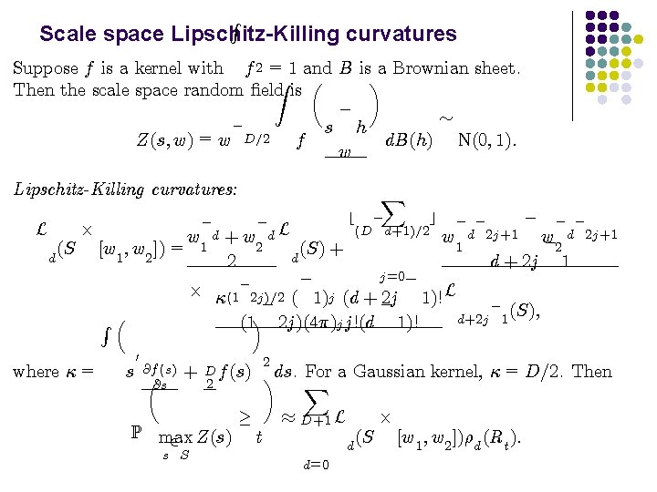 R Scale space Lipschitz-Killing curvatures Suppose f is a kernel with f 2 =