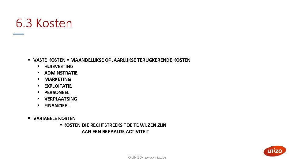 6. 3 Kosten § VASTE KOSTEN = MAANDELIJKSE OF JAARLIJKSE TERUGKERENDE KOSTEN § HUISVESTING