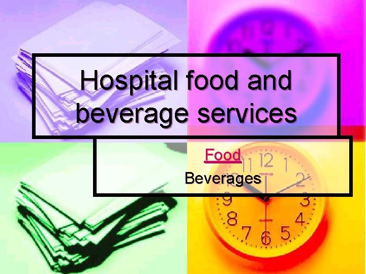 Hospital food and beverage services Food Beverages 