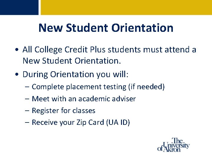 New Student Orientation • All College Credit Plus students must attend a New Student New Student Orientation • All College Credit Plus students must attend a New Student
