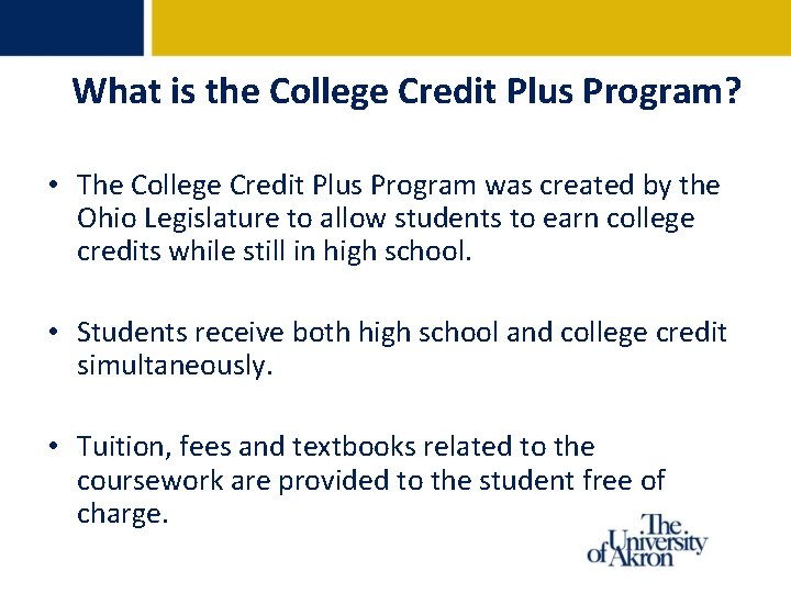 What is the College Credit Plus Program? • The College Credit Plus Program was What is the College Credit Plus Program? • The College Credit Plus Program was