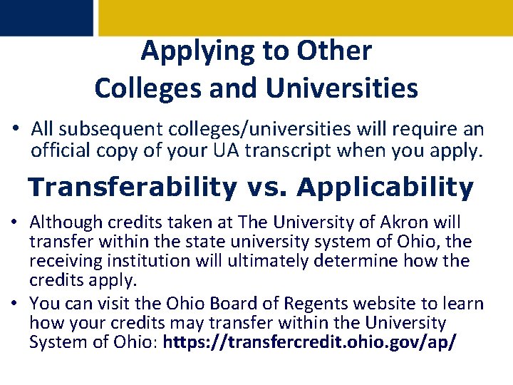 Applying to Other Colleges and Universities • All subsequent colleges/universities will require an official Applying to Other Colleges and Universities • All subsequent colleges/universities will require an official