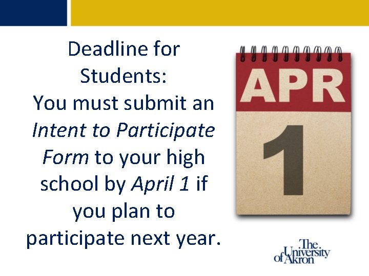 Deadline for Students: You must submit an Intent to Participate Form to your high Deadline for Students: You must submit an Intent to Participate Form to your high