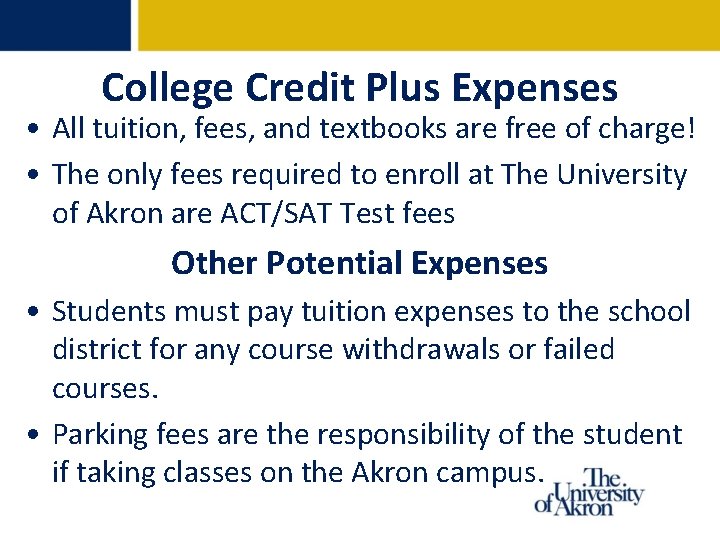College Credit Plus Expenses • All tuition, fees, and textbooks are free of charge! College Credit Plus Expenses • All tuition, fees, and textbooks are free of charge!