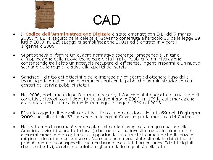 CAD • Il Codice dell'Amministrazione Digitale è stato emanato con D. L. del 7