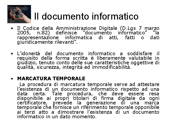 Il documento informatico • Il Codice della Amministrazione Digitale (D. Lgs 7 marzo 2005,