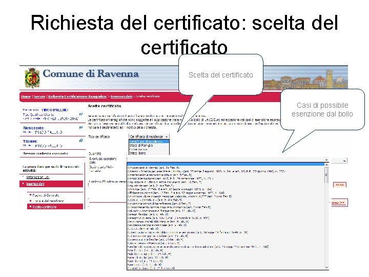 Richiesta del certificato: scelta del certificato Scelta del certificato Casi di possibile esenzione dal