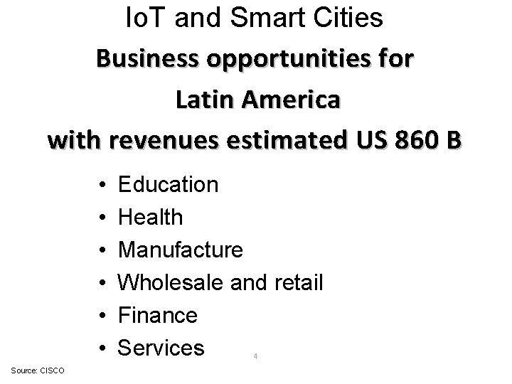 Io. T and Smart Cities Business opportunities for Latin America with revenues estimated US
