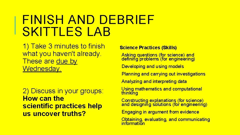 FINISH AND DEBRIEF SKITTLES LAB 1) Take 3 minutes to finish what you haven't