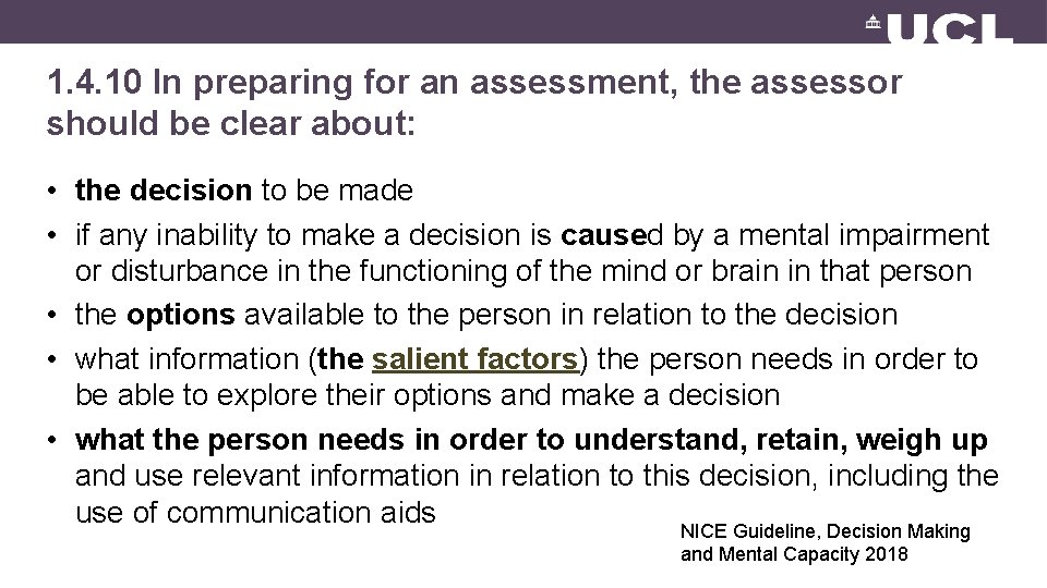 1. 4. 10 In preparing for an assessment, the assessor should be clear about: