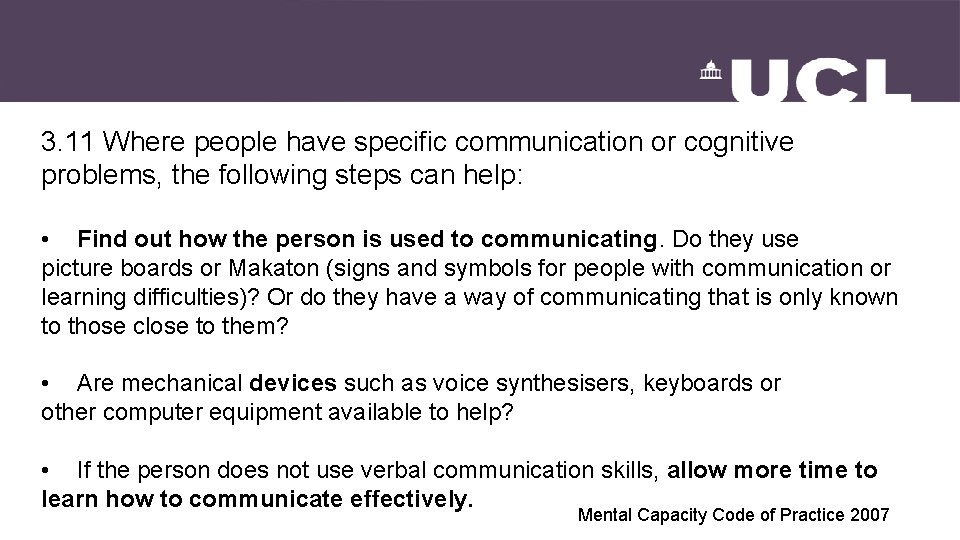 3. 11 Where people have specific communication or cognitive problems, the following steps can