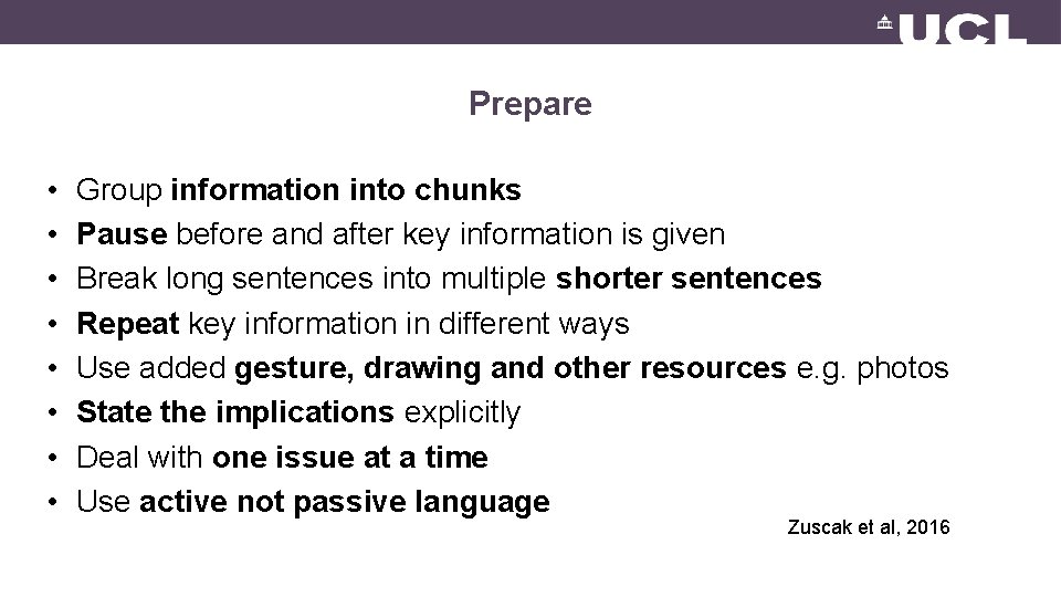 Prepare • • Group information into chunks Pause before and after key information is