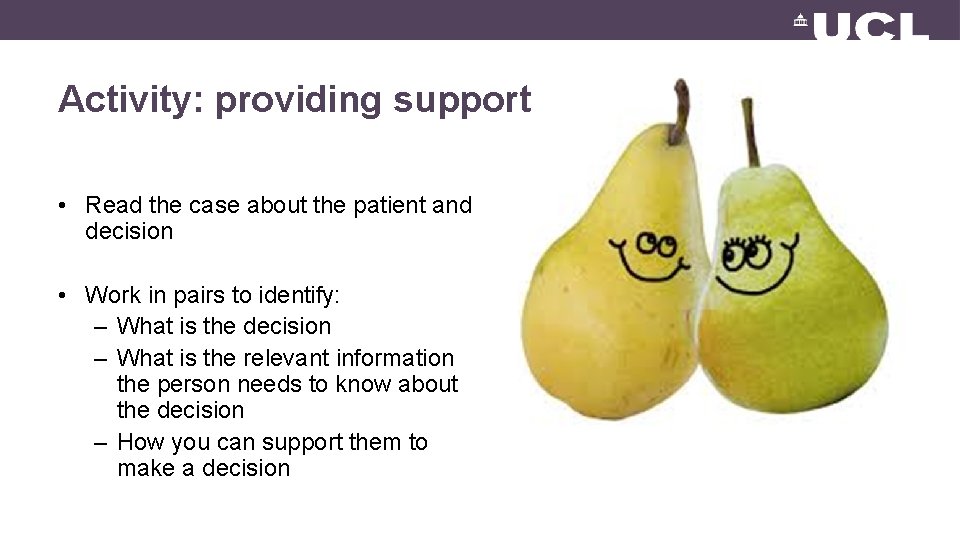 Activity: providing support • Read the case about the patient and decision • Work