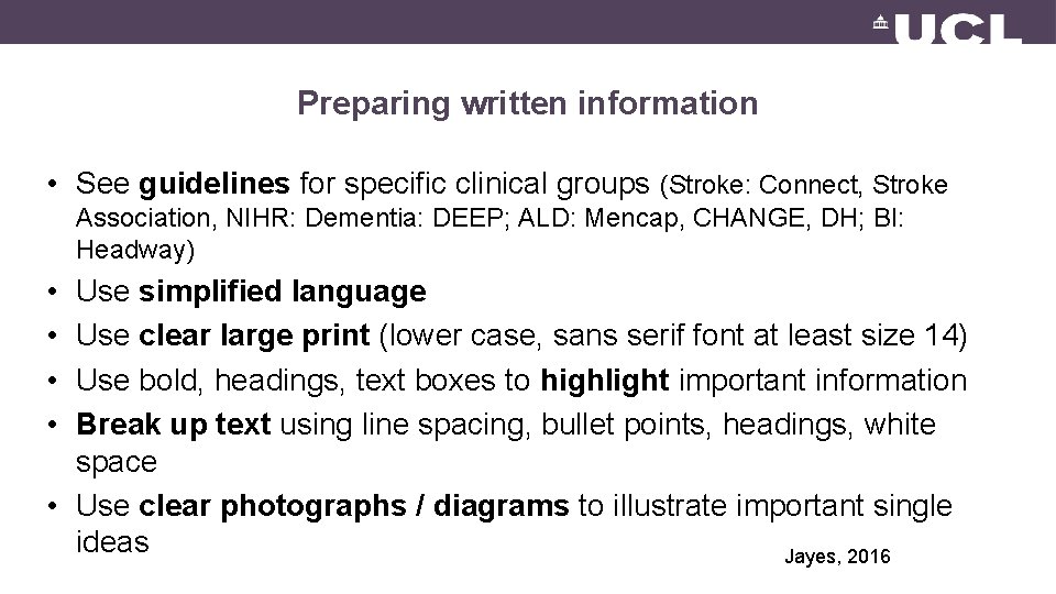 Preparing written information • See guidelines for specific clinical groups (Stroke: Connect, Stroke Association,