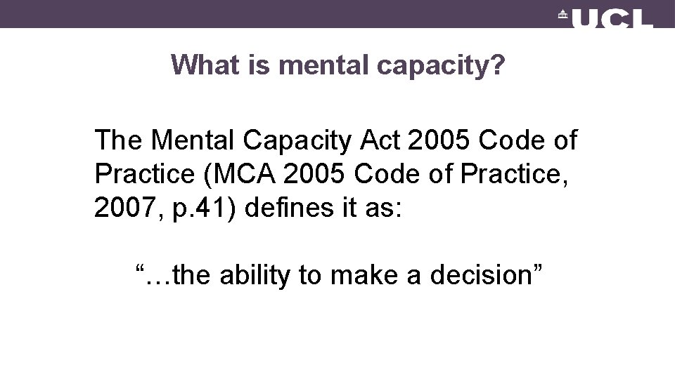 What is mental capacity? The Mental Capacity Act 2005 Code of Practice (MCA 2005