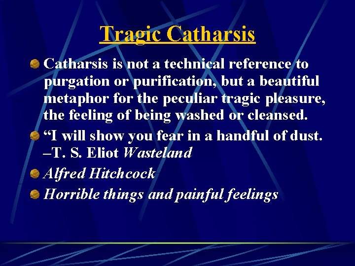 Tragic Catharsis is not a technical reference to purgation or purification, but a beautiful
