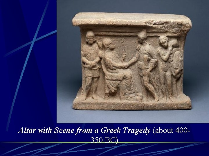 Altar with Scene from a Greek Tragedy (about 400350 BC) 
